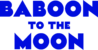 Baboon To The Moon
